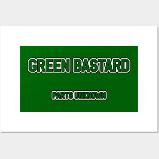 Green Bastard - Parts Unknown Posters and Art